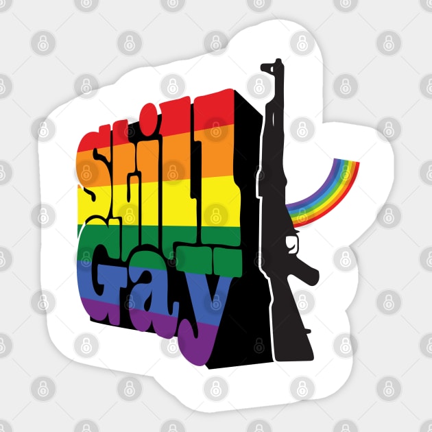 What ever you want me to do I'm still gay and I f love it Sticker by whatyouareisbeautiful